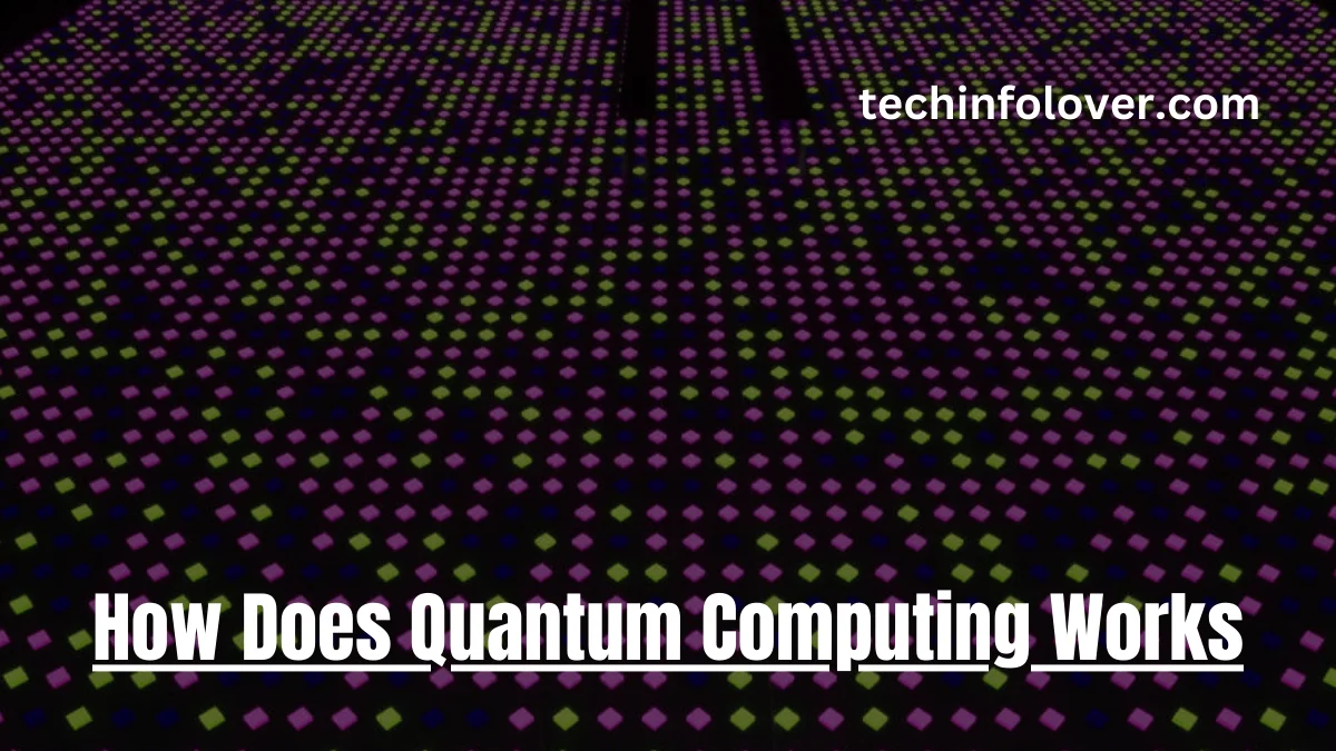 How Does Quantum Computing Works: Breaking Down The Basics. (2024)