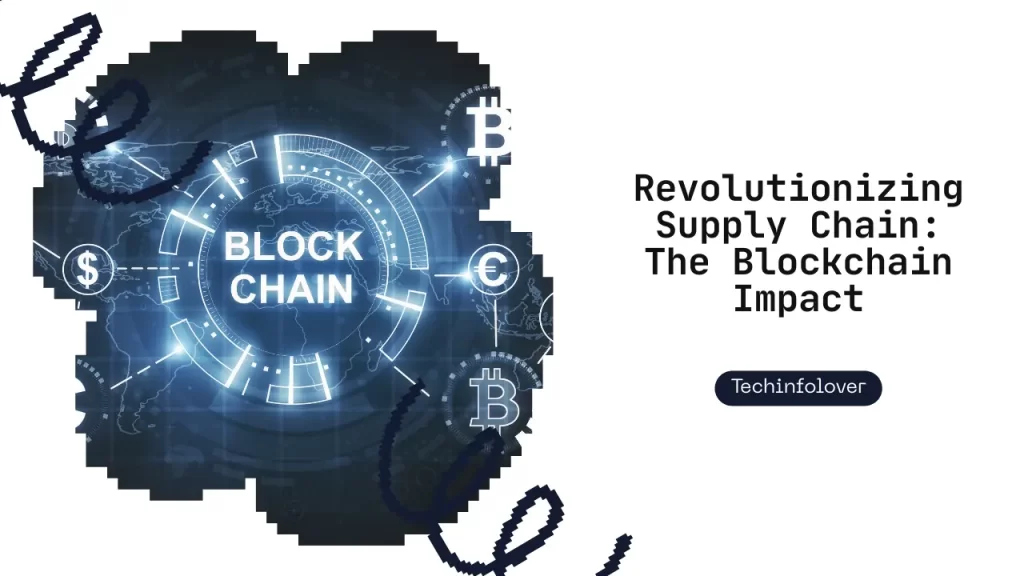 Blockchain in Supply Chain Management: A Complete Guide to Its Role, Benefits, and Real-World Use Blockchain in Supply Chain Management