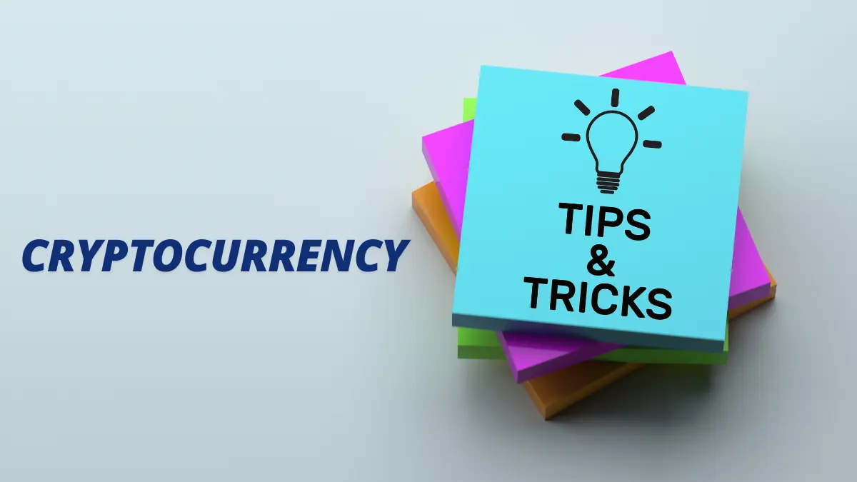 Cryptocurrency Tips and Tricks