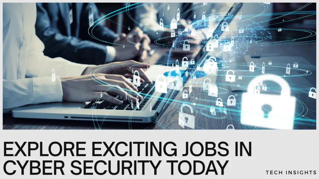 Explore Exciting Jobs in Cyber Security Today