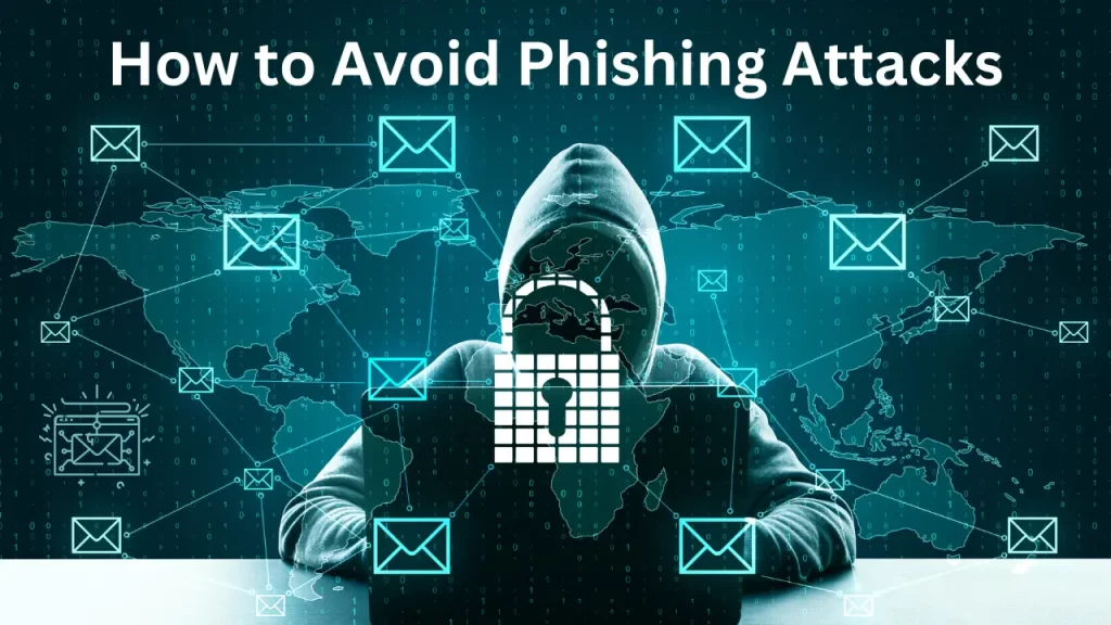 How to Avoid Phishing Attacks