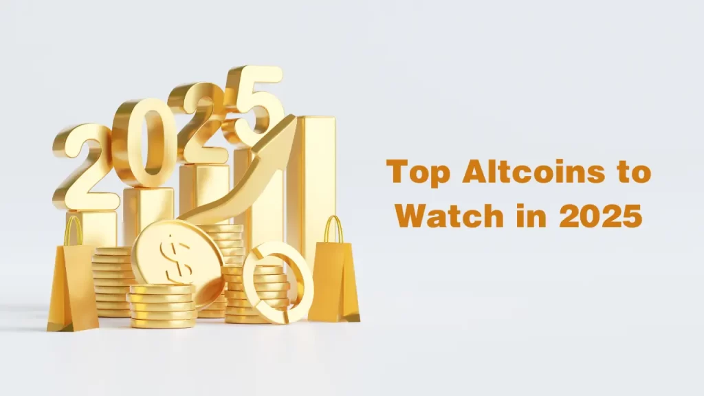 Top Altcoins to Watch in 2025