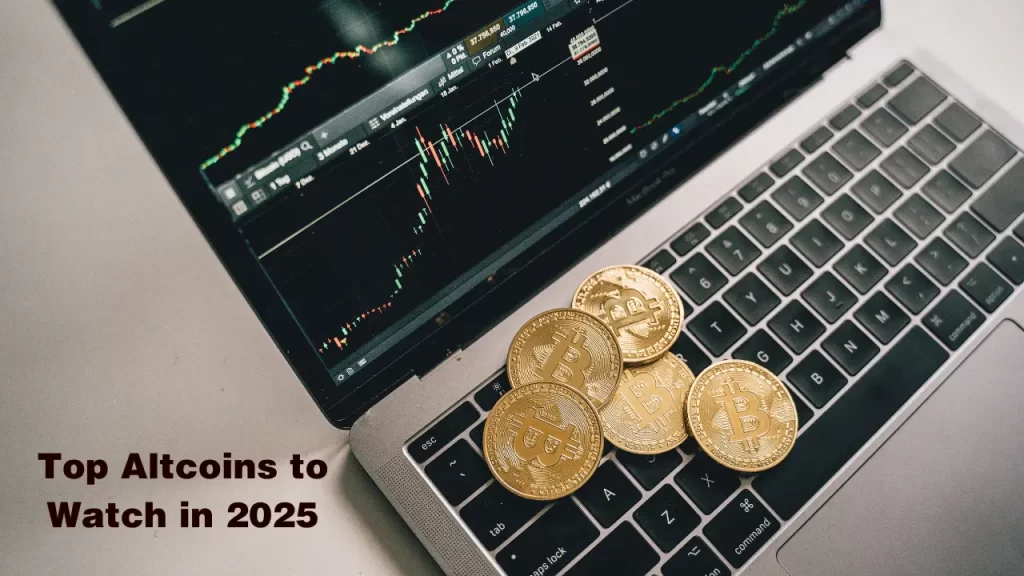 Top Altcoins to Watch in 2025 Top Altcoins to Watch in 2025