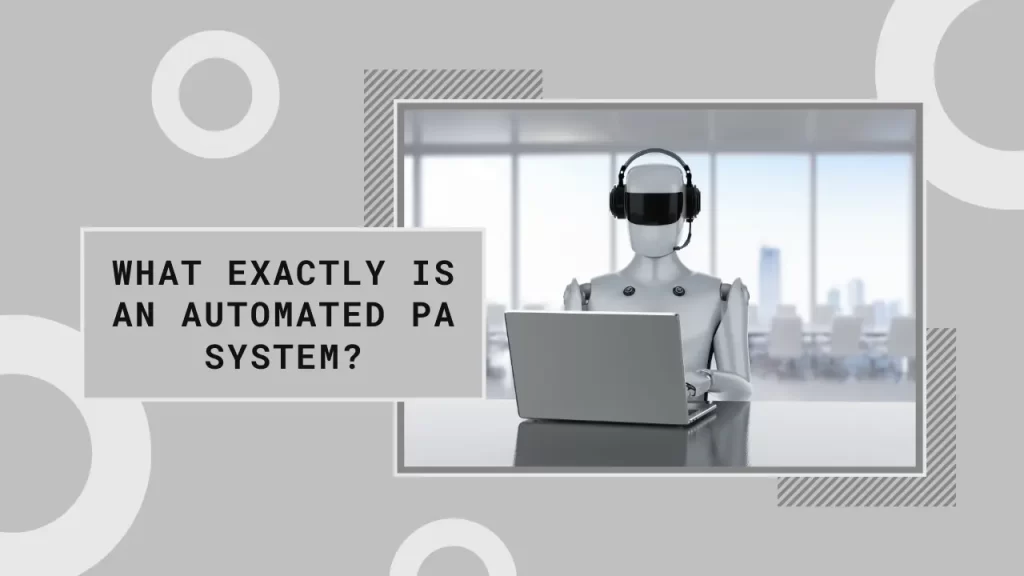 The Ultimate Automated PA System: Your Secret Weapon for Crystal-Clear Communication What Exactly Is an Automated PA System?