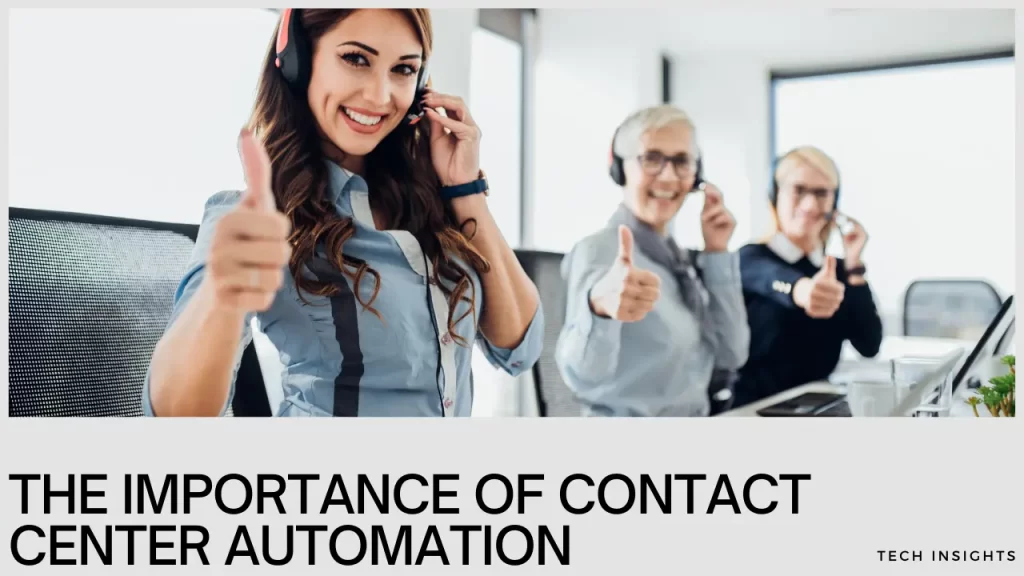 Unlock Contact Center Automation: Fearlessly Transform Customer Experience Now! Why Contact Center Automation Matters