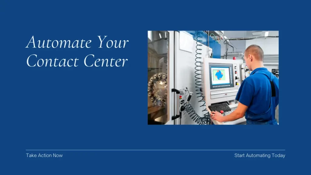 Unlock Contact Center Automation: Fearlessly Transform Customer Experience Now! Getting Started: Steps to Automate Your Contact Center