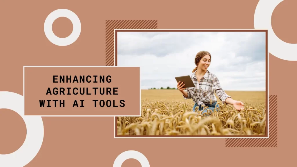 The Benefits of AI Tools for Agriculture