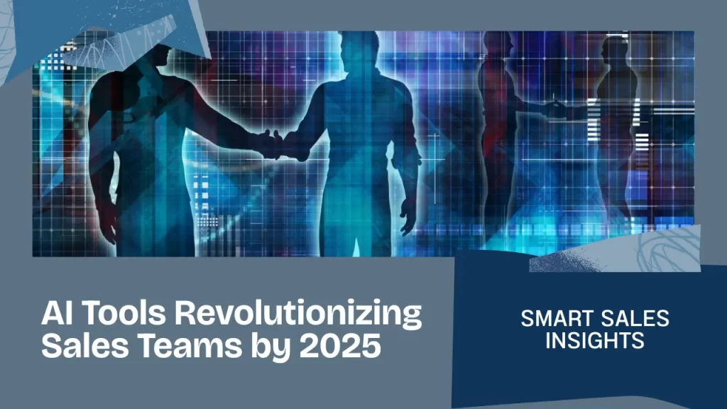 AI Tools for Sales: How Smart Tech Is Revolutionizing Sales Teams in 2025 AI Tools for Sales