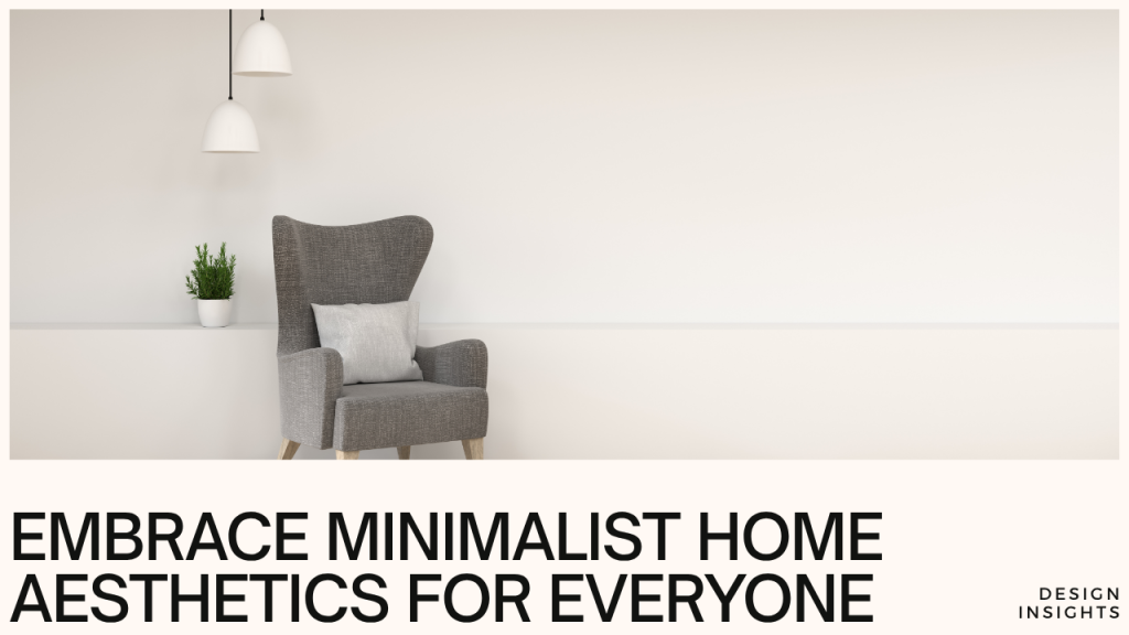Embrace Minimalist Home Aesthetics (If You Want)