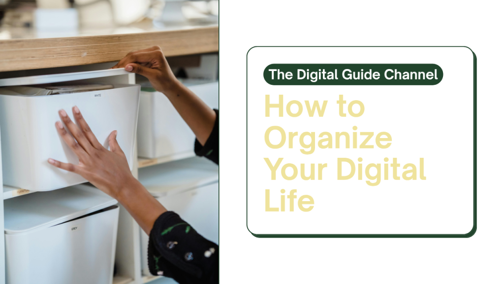 How to Organize Your Digital Life
