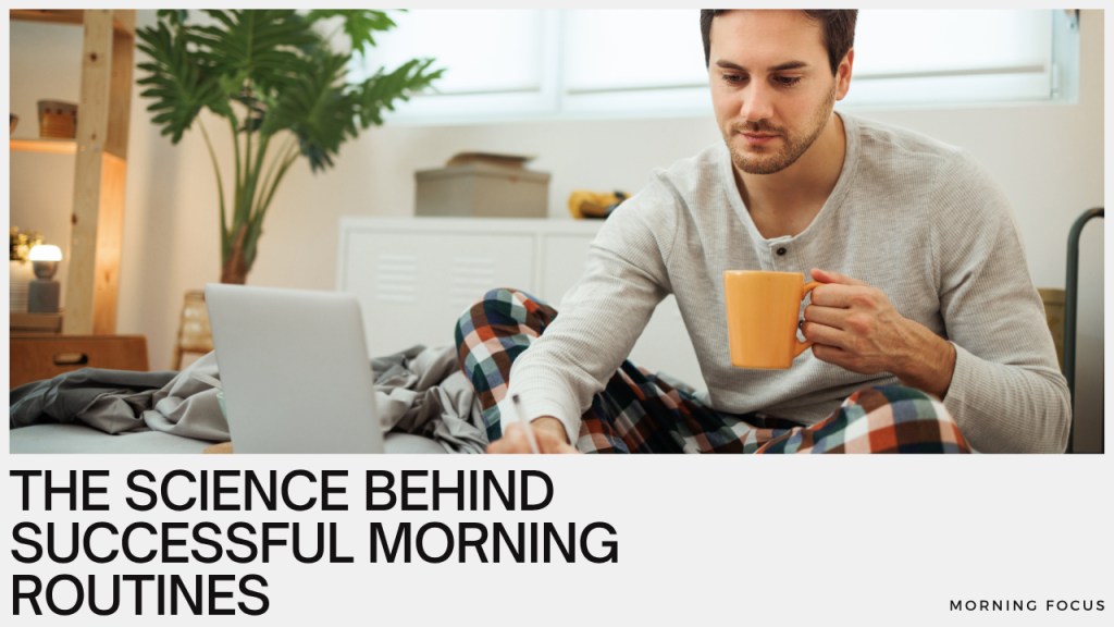 The Science Behind Successful Morning Routines