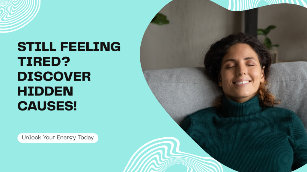 Bonus: If You Still Feel Tired, Check These Hidden Causes
