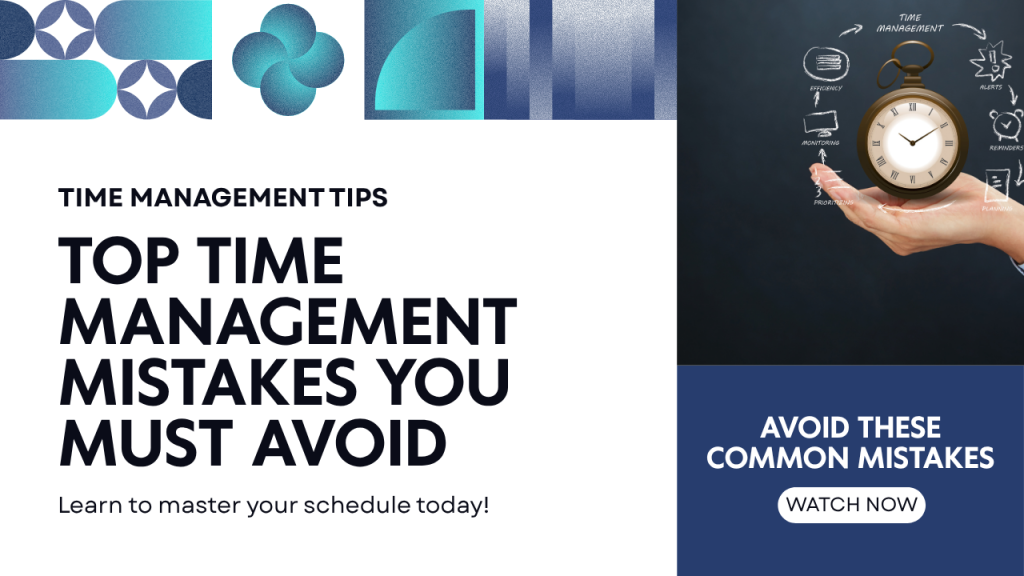 Common Time Management Mistakes to Avoid