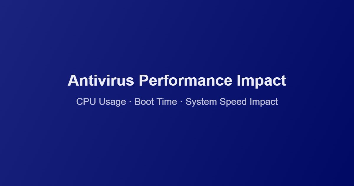 Free antivirus performance impact on system speed and CPU usage comparison