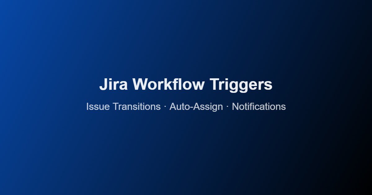 Jira workflow trigger configuration for automated issue transitions